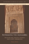 Reframing the Alhambra : Architecture, Poetry, Textiles and Court Ceremonial - eBook