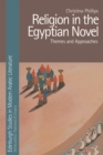 Religion in the Egyptian Novel : Themes and Approaches - Book