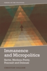 Immanence and Micropolitics : Sartre, Merleau-Ponty, Foucault and Deleuze - eBook