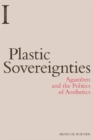 Plastic Sovereignties : Agamben and the Politics of Aesthetics - Book