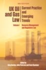 UK Oil and Gas Law: Current Practice and Emerging Trends : Volume I: Resource Management and Regulatory Law - eBook