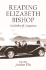 Reading Elizabeth Bishop : An Edinburgh Companion - Book