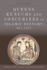 Queens, Eunuchs and Concubines in Islamic History, 661-1257 - eBook