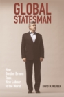 Global Statesman : How Gordon Brown Took New Labour to te World - eBook