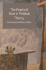 The Practical Turn in Political Theory - Book