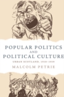 Popular Politics and Political Culture : Urban Scotland, 1918-1939 - Book