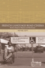 French-Language Road Cinema : Borders, Diasporas, Migration and 'New Europe' - Book