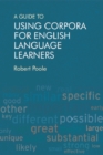 A Guide to Using Corpora for English Language Learners - Book