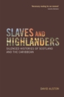 Slaves and Highlanders : Silenced Histories of Scotland and the Caribbean - Book