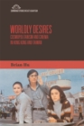 Worldly Desires : Cosmopolitanism and Cinema in Hong Kong and Taiwan - eBook