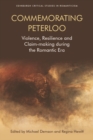 Commemorating Peterloo : Violence, Resilience, and Claim-Making During the Romantic Era - Book