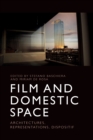 Film and Domestic Space : Architectures, Representations, Dispositif - Book