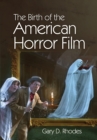 The Birth of the American Horror Film - Book