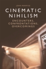 Cinematic Nihilism : Encounters, Confrontations, Overcomings - Book