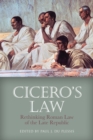 Cicero's Law : Rethinking Roman Law of the Late Republic - Book