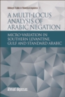 A Multi-Locus Analysis of Arabic Negation : Micro-Variation in Southern Levantine, Gulf and Standard Arabic - Book