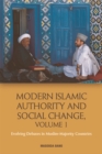Modern Islamic Authority and Social Change, Volume 1 : Evolving Debates in Muslim Majority Countries - Book