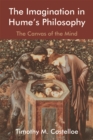 The Imagination in Hume's Philosophy : The Canvas of the Mind - Book