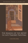 The Making of the Artist in Late Timurid Painting - eBook