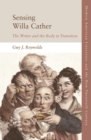 Sensing Willa Cather : The Writer and the Body in Transition - Book
