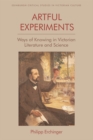 Artful Experiments : Ways of Knowing in Victorian Literature and Science - Book