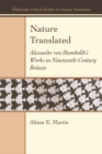 Nature Translated : Alexander Von Humboldt's Works in Nineteenth-Century Britain - Book