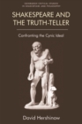 Shakespeare and the Truth-Teller : Confronting the Cynic Ideal - Book
