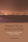Dialectical Encounters : Contemporary Turkish Muslim Thought in Dialogue - eBook
