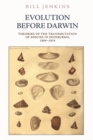 Evolution Before Darwin : Theories of the Transmutation of Species in Edinburgh, 1804 1834 - Book