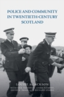 Police and Community in Twentieth-Century Scotland - Book