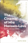 The Cinema of Mia Hansen-Love : Candour and Vulnerability - eBook