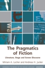 The Pragmatics of Fiction : Literature, Stage and Screen Discourse - Book
