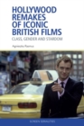 Hollywood Remakes of Iconic British Films : Class, Gender and Stardom - Book