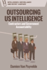 Outsourcing Us Intelligence : Private Contractors and Government Accountability - Book