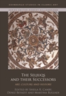 The Seljuqs and Their Successors : Art, Culture and History - Book