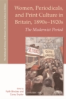 Women, Periodicals and Print Culture in Britain, 1890s-1920s : The Modernist Period - Book