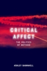 Critical Affect : The Politics of Method - Book