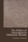The Politics of Association in Hellenistic Rhodes - eBook