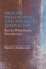 Process Philosophy and Political Liberalism : Rawls, Whitehead, Hartshorne - eBook