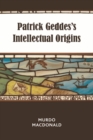 Patrick Geddes's Intellectual Origins - eBook