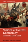 Visions of Council Democracy : Castoriadis, Arendt, Lefort - Book