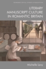 Literary Manuscript Culture in Romantic Britain - eBook