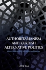 Authoritarianism and Kurdish Alternative Politics : Governmentality, Gender and Justice - Book