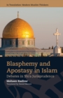 Blasphemy and Apostasy in Islam : Debates in Shi'a Jurisprudence - Book