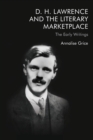 D. H. Lawrence and the Literary Marketplace : The Early Writings - Book
