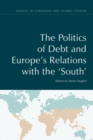 The Politics of Debt and Europe's Relations with the 'South' - Book