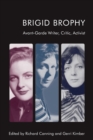Brigid Brophy : Avant-Garde Writer, Critic, Activist - Book