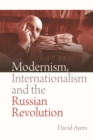 Modernism, Internationalism and the Russian Revolution - Book
