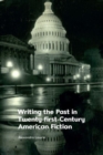 Writing the Past in Twenty-First-Century American Fiction - Book
