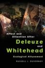Affect and Attention After  Deleuze and Whitehead : Ecological Attunement - Book